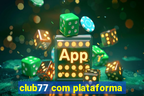 club77 com plataforma